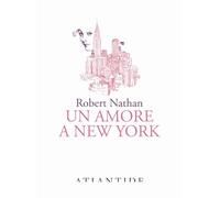 UN AMORE A NEW YORK - NATHAN ROBERT - ATLANTIDE (ROMA)