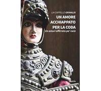 Un amore acchiappato per la coda