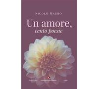 Un amore, cento poesie