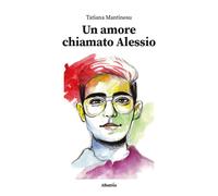 Un amore chiamato Alessio - Mantinesu Tatiana