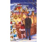 Un Amore Come Il Natale: Una romantica storia natalizia in una tranquilla cittadina