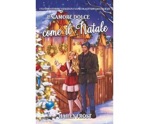 Un Amore Come Il Natale: Una romantica storia natalizia in una tranquilla cittadina