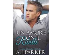 Un amore con il ribelle: Amarlo significa giocare col fuoco