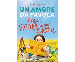 Un amore da favola. Così vicino al mio cuore