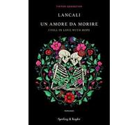Un amore da morire. I fell in love with hope