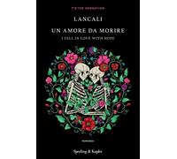 Un amore da morire. I fell in love with hope [Hardcover] Lancali