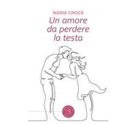 Un amore da perdere la testa