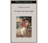 Un amore del nostro tempo - Landolfi Tommaso