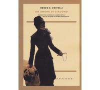 Un amore di Giacomo. Poemetto in prosa di James Joyce nella Trieste di pri...
