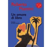Un amore di libro. Ediz. illustrata