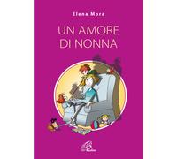 Un amore di nonna [Paperback] [Nov 10, 2022] Mora, Elena