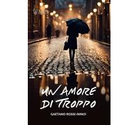 Un amore di troppo - 2025 - LAReditore