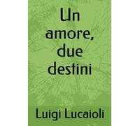 Un amore, due destini