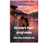 Un amore fuori programma: Una casa chiamata noi