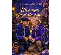 Un amore fuori stagione: Quando il cuore ritrova la sua stagione