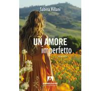 Un amore imperfetto - 2025 - Armando Editore (Narrare)