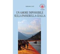 Un amore impossibile sulla passerella gialla-Sergio Cati