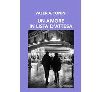 Un amore in lista d'attesa [Paperback] [Mar 03, 2023] Tonini, Valeria