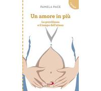Un amore in più. La gravidanza e il tempo dell'attesa