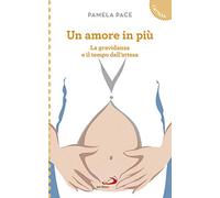 Un amore in più. La gravidanza e il tempo dell'attesa