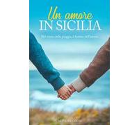 Un amore in Sicilia. Nel ritmo della pioggia, il battito dell'amore
