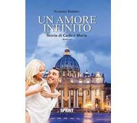 Un amore infinito. Storia di Carlo e Maria