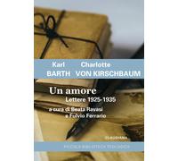 Un amore. Lettere 1925-1935 - Barth Karl, Kirschbaum Charlotte von