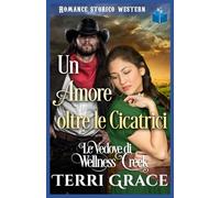 Un Amore oltre le Cicatrici: Romance Storico Western