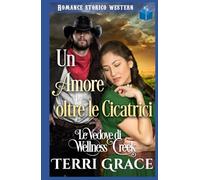 Un Amore oltre le Cicatrici: Romance Storico Western