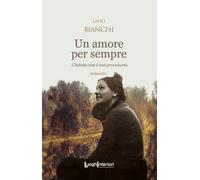 Un amore per sempre. L'infinito non è mai provvisorio - [LuoghInteriori srl]