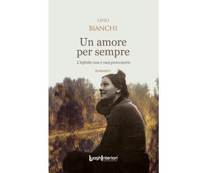 Un amore per sempre. L'infinito non è mai provvisorio - [LuoghInteriori]