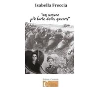 Un amore più forte della guerra. Ediz. per la scuola