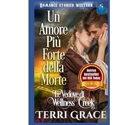 Un Amore Più Forte della Morte: Romance Storico Western