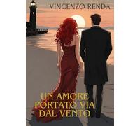 UN AMORE PORTATO VIA DAL VENTO