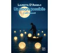 Un amore possibile e altri racconti