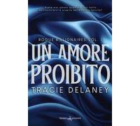 Un amore proibito. Rogue billionaires. Vol. 1