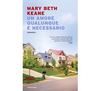 Un amore qualunque e necessario - Keane Mary Beth