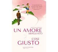 Un amore sbagliato così giusto: [Un dolce young adult Land Editore]