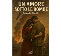 Un amore sotto le bombe
