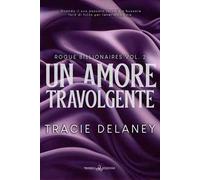 Un amore travolgente. Rogue billionaires. Vol. 2