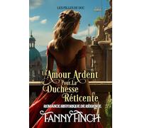 Un Amour Ardent Pour La Duchesse Réticente: Romance Historique De Régence