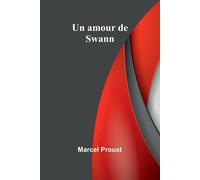 Un amour de Swann - Proust Marcel