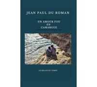UN AMOUR FOU EN CAMARGUE