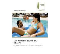 UN AMOUR HORS DU TEMPS: Quand les c¿urs défient les années