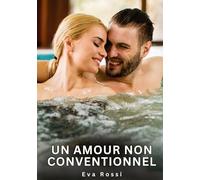 Un amour non conventionnel: Nouvelles Erotiques pour Adultes - Histoires de Sexe Explicites et Taboues (Interdites & Hard): 728