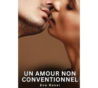 Un amour non conventionnel: Nouvelles Erotiques pour Adultes - Histoires de Sexe Explicites et Taboues (Interdites & Hard): 726