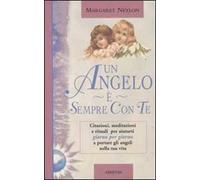 Un angelo è sempre con te. Citazioni, meditazioni e rituali per aiutarti giorno per giorno a portare gli angeli nella tua vita