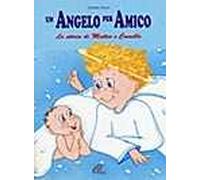 Un angelo per amico. La storia di Matteo e Camillo