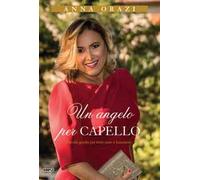 Un angelo per capello. Piccola guida per teste sane e luminose
