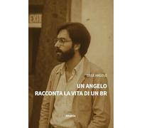 Un angelo racconta la vita di un BR